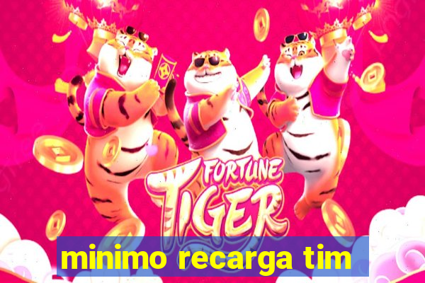 minimo recarga tim